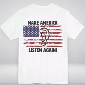 Trump Make America Listen Again Political MAGA Fan Graphic T-Shirt 186